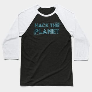 Developer Hack The Planet Baseball T-Shirt